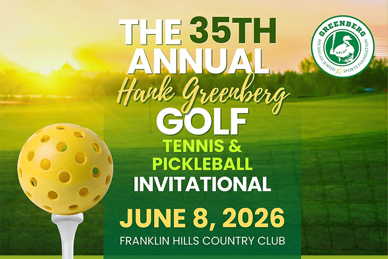 The 35th Annual Hank Greenberg Golf, Tennis & Pickleball Invitational 